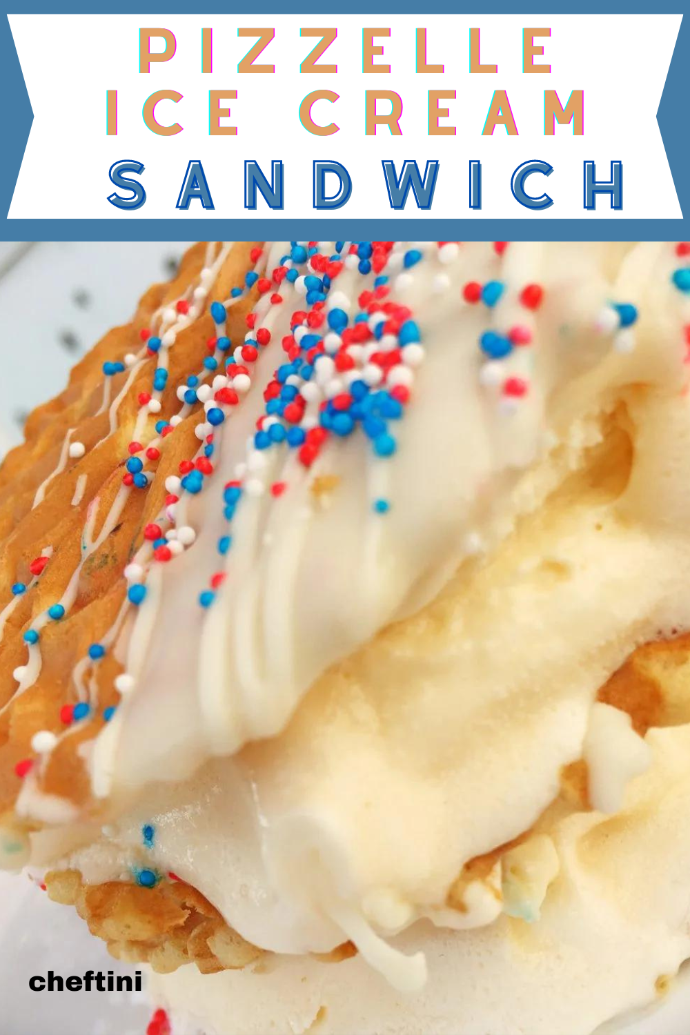 Pizzelle Ice Cream Sandwich Cheftini