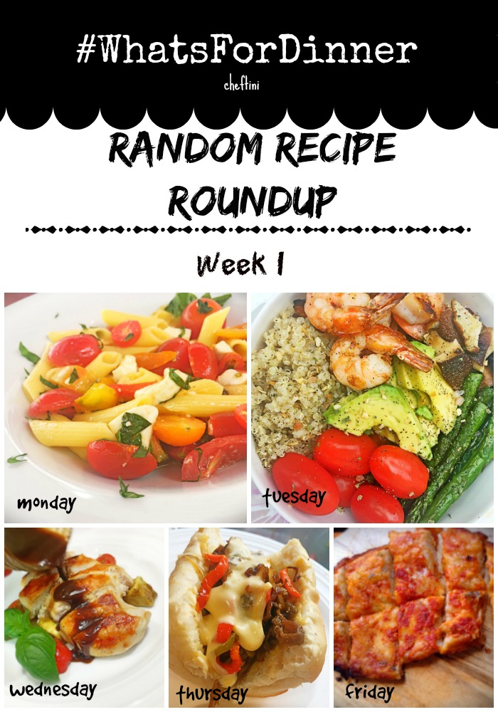 #WhatsForDinner Week 1 – Random Recipe Roundup
