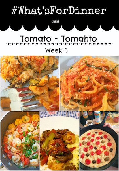 #what’sfordinner Week 3: Tomato-Tomahto